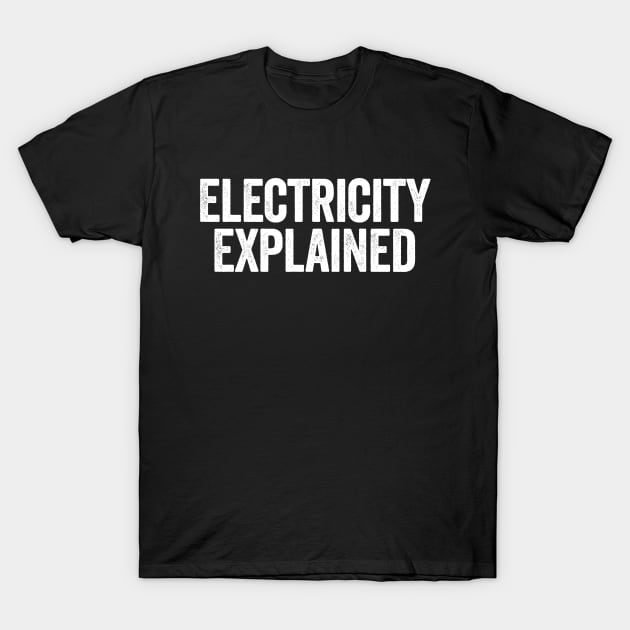 Electricity Explained (White) T-Shirt by GuuuExperience